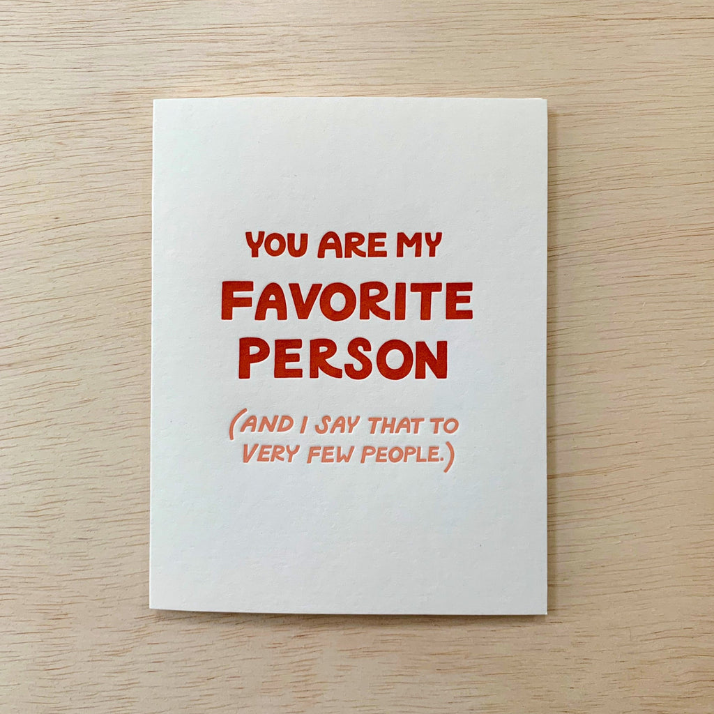 White Card with red text reading "You are my favorite person (and I say that to very few people"