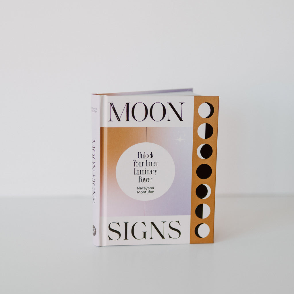 Cover of the book "Moon Signs, Unlock your inner luminary power" by narayana montufar