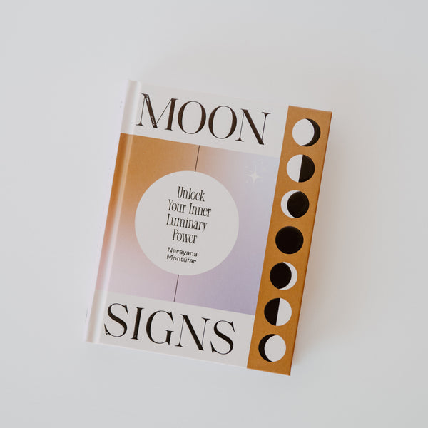 Cover of the book "Moon Signs" by narayana montufar. The cover has different shades of orange and pink with images of black and white moon phases. Additional text reads "Unlock your inner luminary power."
